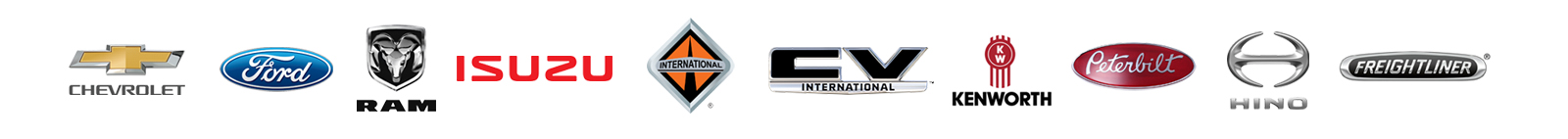 Chevy, Ford®, RAM®, Isuzu, International®, CV International, Kenworth, Peterbilt, Freightliner®, and Hino Chevy, Ford®, RAM®, Isuzu, International®, CV International, Kenworth, Peterbilt, Freightliner®, and Hino